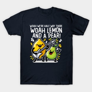 Half Way There Lemon and a Pear T-Shirt